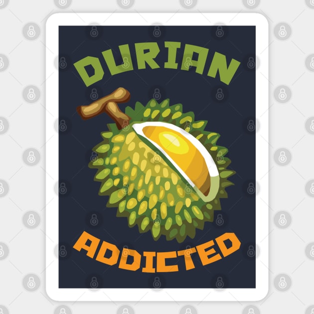 Durian Addicted Magnet by KewaleeTee